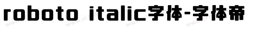 roboto italic字体字体转换